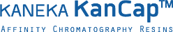 KANEKA KanCap TM / AFFINITY CHROMATOGRAPHY RESINS